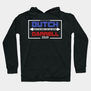 Dutch & Darrell For Pres Hoodie